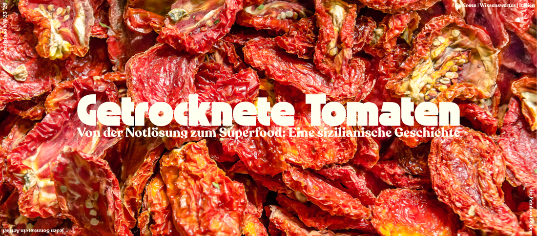 Getrocknete Tomaten | Von der Notlösung zum Superfood