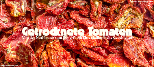 Getrocknete Tomaten | Von der Notlösung zum Superfood